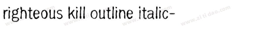 Righteous Kill Outline Italic字体转换
